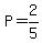P=2%2F5