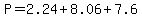 P=2.24%2B8.06%2B7.6