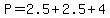 P=2.5%2B2.5%2B4