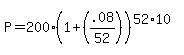 P=200%281%2B%28.08%2F52%29%29%5E%2852%2A10%29