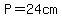 P=24cm