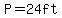 P=24ft