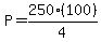 \"P=250%28100%29%2F4\"