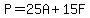 P=25A%2B15F