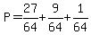 P=27%2F64%2B9%2F64%2B1%2F64