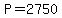 P=2750