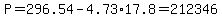P=296.54-4.73%2A17.8=212346