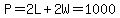 P=2L%2B2W=1000