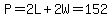 P=2L%2B2W=152