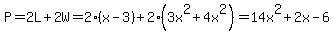 P=2L%2B2W=2%28x-3%29%2B2%283x%5E2%2B4x%5E2%29=14x%5E2%2B2x-6