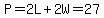 P=2L%2B2W=27