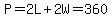 P=2L%2B2W=360