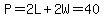 P=2L%2B2W=40
