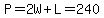 P=2W%2BL=240