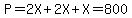 P=2X%2B2X%2BX=800