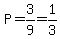 P=3%2F9=1%2F3