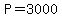 P=3000