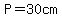 P=30cm