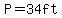 P=34ft