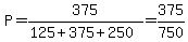 P=375%2F%28125%2B375%2B250%29=375%2F750%29=1%2F2