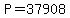 P=37908