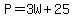 P=3W%2B25