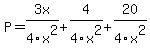 P=3x%2F4x%5E2%2B4%2F4x%5E2%2B20%2F4x%5E2