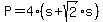 P=4%28s%2Bsqrt%282%29s%29