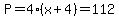 P=4%28x%2B4%29=112