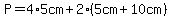 P=4%2A5cm%2B2%285cm%2B10cm%29