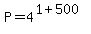P=4%5E%281%2B500%29