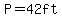 P=42ft