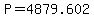 P=4879.602