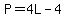 P=4L-4
