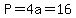P=4a=16