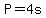 P=4s
