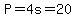 P=4s=20