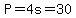 P=4s=30