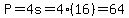 P=4s=4%2816%29=64