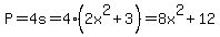 P=4s=4%282x%5E2%2B3%29=8x%5E2%2B12