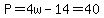 P=4w-14=40