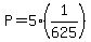 P=5%281%2F625%29