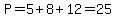 P=5%2B8%2B12=25