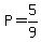 P=5%2F9