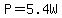 P=5.4W