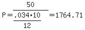 P=50%2F%28.034%2A10%2F12%29=1764.71