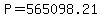 P=565098.21