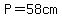 P=58cm
