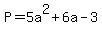 P=5a%5E2+%2B6a+-3