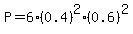 P=6%280.4%29%5E2%280.6%29%5E2